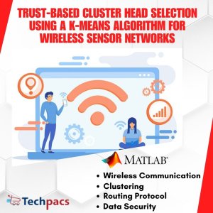 Trust-based Cluster Head Selection with k-means Algorithm for Energy-efficient Wireless Sensor Networks