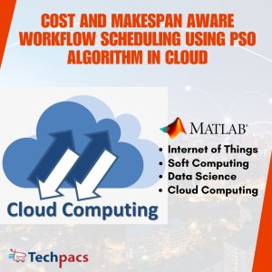 Cost-Aware Workflow Scheduling with PSO Algorithm for Cloud Computing.