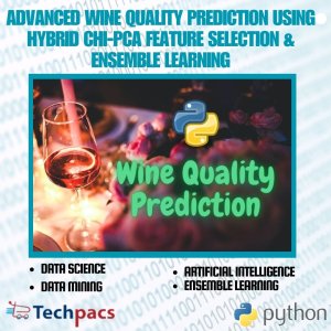 Innovative Hybrid Feature Selection and Ensemble Learning for Enhanced Wine Quality Prediction.
