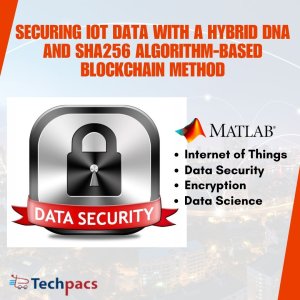 Securing IoT Data through DNA and Blockchain Encryption techniques