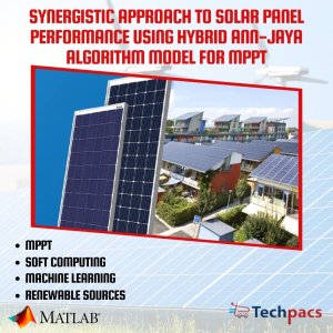 Synergistic Optimization of Solar Panel Performance and Energy Supply Using Hybrid ANN-Jaya Algorithm Model for Maximum Power Point Tracking