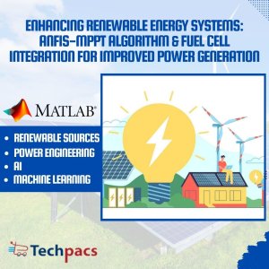 Advanced Control Methods for Enhanced Renewable Energy Systems: Integrating ANFIS-MPPT Algorithm and Fuel Cell Technology