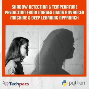 Shadow Detection and Temperature Prediction using Advanced Machine Learning Techniques in Images
