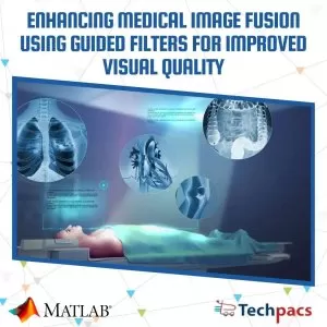 Enhancing Medical Image Fusion using Principal Component Analysis and Guided Filters: A MATLAB-based Approach for Improved Visual Quality