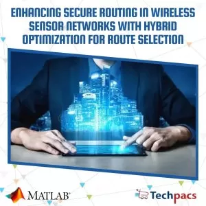 Enhancing Secure Routing in Wireless Sensor Networks with Hybrid Optimization for Route Selection