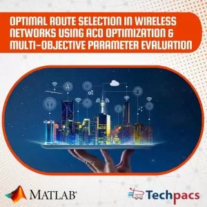 Optimal Route Selection and Performance Evaluation in Wireless Networks using ACO Optimization and Multi-Objective Parameter Analysis