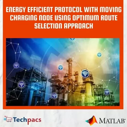 Energy Efficient Protocol with Moving Charging Node and Optimum Route ...